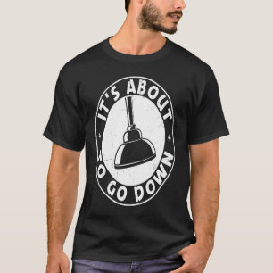 T-shirt C'est sur le point de tomber Drôle Plumber Quote P