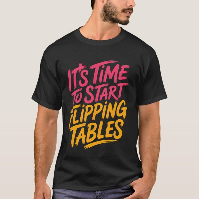 T-shirt C'est temps de commencer à renverser les tables Co (Devant)