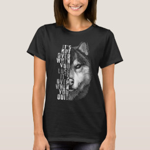 T-shirt C'Est Terminé Quand Vous Cessez De Citer Motivatio