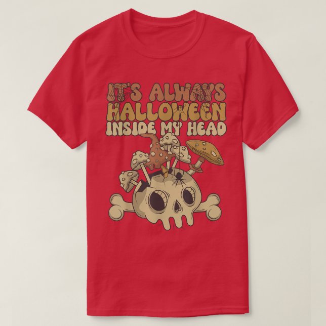 T-shirt C'est toujours Halloween à l'intérieur de ma tête  (Design devant)