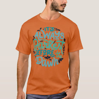 T-shirt C'est toujours le plus sombre avant l'aube par Tob
