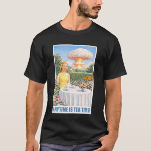 T-shirt C'est toujours l'heure du thé - Bombe atomique des