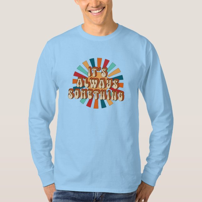 T-shirt C'est toujours quelque chose (Devant)