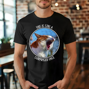 T-shirt C'est toujours un visage surpris Mème de chat drôl