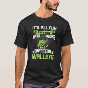 T-shirt C'est tout amusement et jeux jusqu'à ce que quelqu