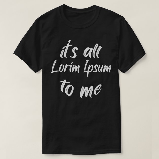 T-shirt c'est tout lorim Ipsum pour moi 3 (Design devant)