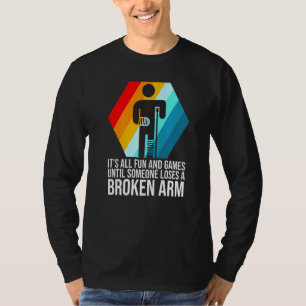 T-shirt c'est tout plaisir et jeu bras cassé fracture cass