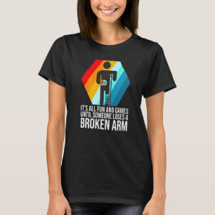 T-shirt c'est très amusant bras cassé fracture cassé