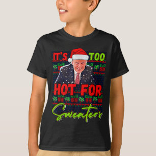 T-shirt Cest Trop Chaud Pour Les Pulls Drôle Noël Moche Do