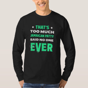 T-shirt C'est Trop De Jamaican Patty Drôles De Galettes De