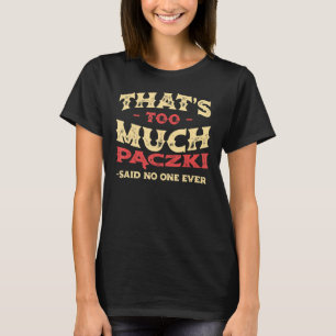 T-shirt C'est trop Paczki Funny Donut Humour Polonais Pour
