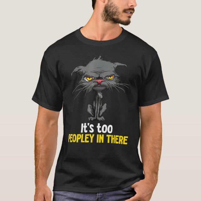 T-shirt C'est trop peuple ici Chat ennuyé  Introverti Chat (Devant)