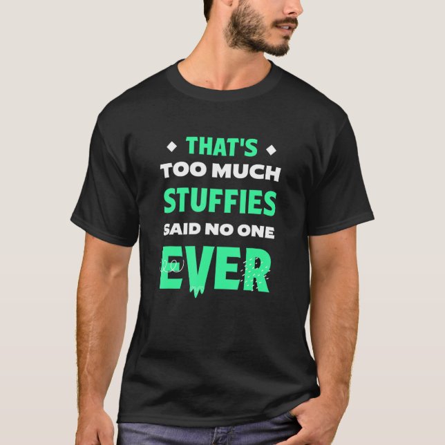 T-shirt C'est trop Stuffies Drôle Humour de fruits de mer  (Devant)