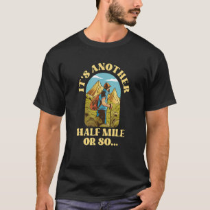 T-shirt C'est un autre demi-kilomètre ou si Humour Hiker R