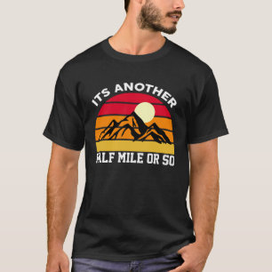 T-shirt C'est un autre demi-kilomètre ou un peu plus Rétro