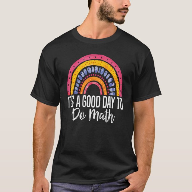 T-shirt C'est un bon jour de faire Math Enseignant Math Ma (Devant)
