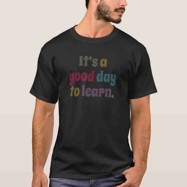 T-shirt C'est un bon jour pour apprendre Enseignant Matern (Devant)