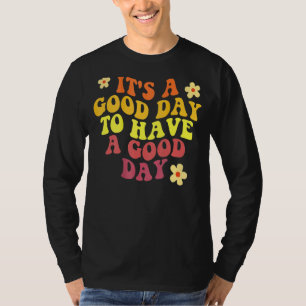 T-shirt C'est un bon jour pour avoir une bonne journée ten