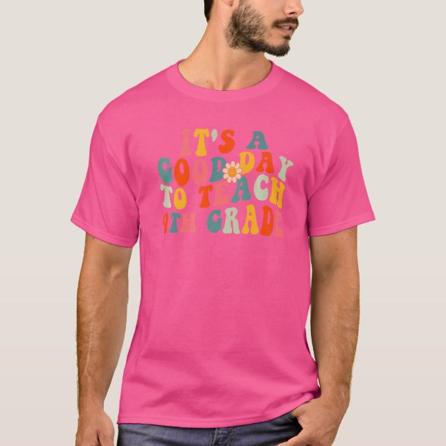 T-shirt C'est un bon jour pour enseigner 4e année Enseigna (Devant)