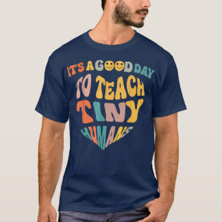 T-shirt C'est un bon jour pour enseigner à des minuscules 