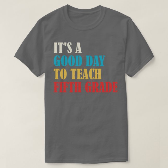 T-shirt C'Est Un Bon Jour Pour Enseigner À L'Enseignant De (Design devant)
