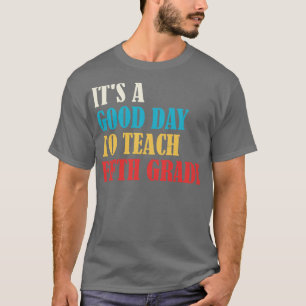 T-shirt C'Est Un Bon Jour Pour Enseigner À L'Enseignant De