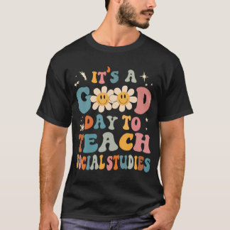 T-shirt C'Est Un Bon Jour Pour Enseigner À Un Enseignant E