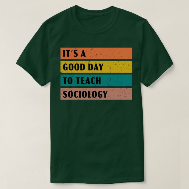 T-shirt C'est un bon jour pour enseigner la sociologie (Design devant)