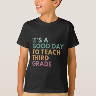 T-shirt C'Est Un Bon Jour Pour Enseigner Troisième Enseign