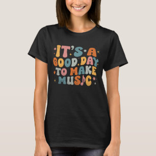 T-shirt C'est Un Bon Jour Pour Faire De La Musique Profess
