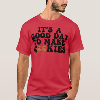 T-shirt C'Est Un Bon Jour Pour Faire Des Cookies 7