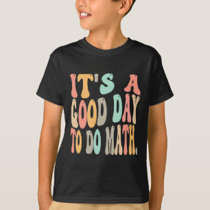 T-shirt C'est un bon jour pour faire des maths pour le pla