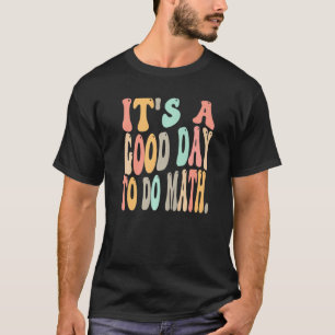 T-shirt C'est un bon jour pour faire des maths pour profes