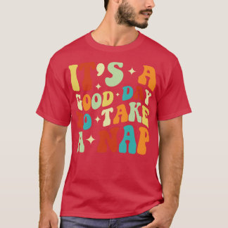 T-shirt C'Est Un Bon Jour Pour Faire La Sieste Un Rétro Dr
