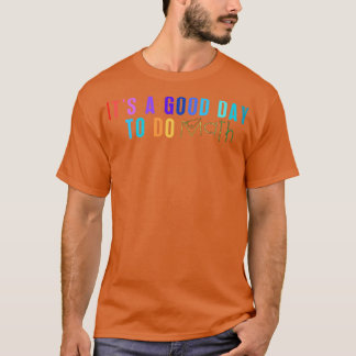 T-shirt C'Est Un Bon Jour Pour Faire Les Maths 13