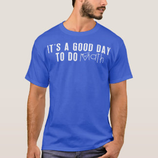 T-shirt C'Est Un Bon Jour Pour Faire Les Maths 15