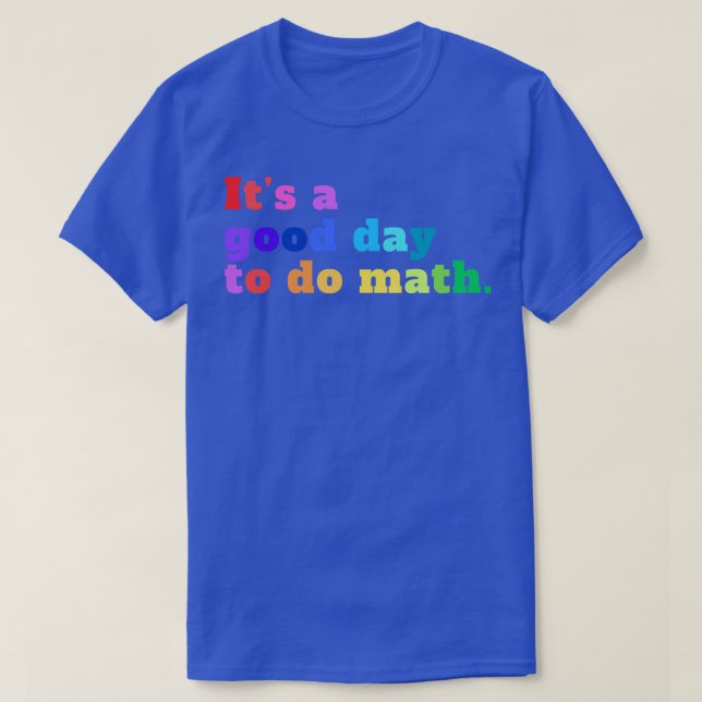 T-shirt C'Est Un Bon Jour Pour Faire Les Maths 19 (Design devant)