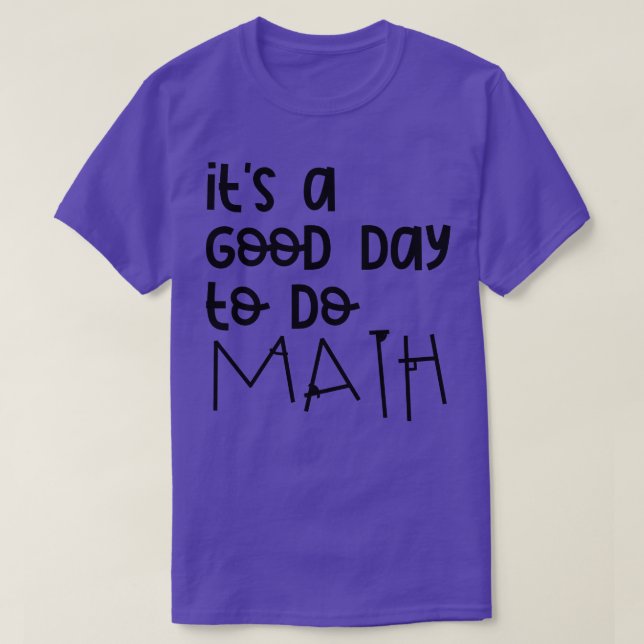 T-shirt C'Est Un Bon Jour Pour Faire Les Maths 9 (Design devant)
