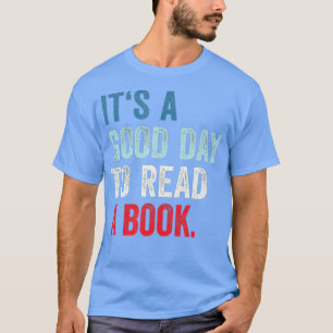 T-shirt C'est un bon jour pour lire un livre C'est un bon