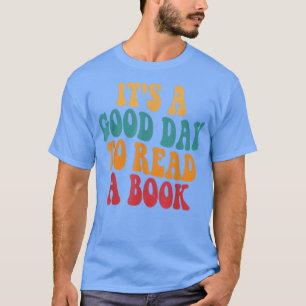 T-shirt C'Est Un Bon Jour Pour Lire Un Livre Drôle Amateur