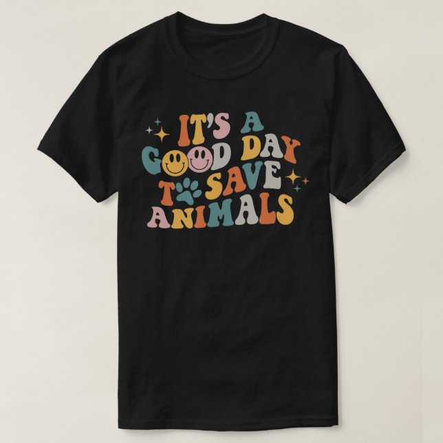 T-shirt C'Est Un Bon Jour Pour Sauver Les Animaux Vet Tech (Design devant)
