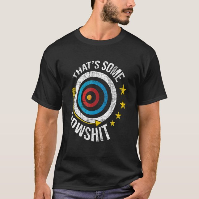 T-shirt C'est un bow d'arche de Bowshit Arrow Archer Bow (Devant)