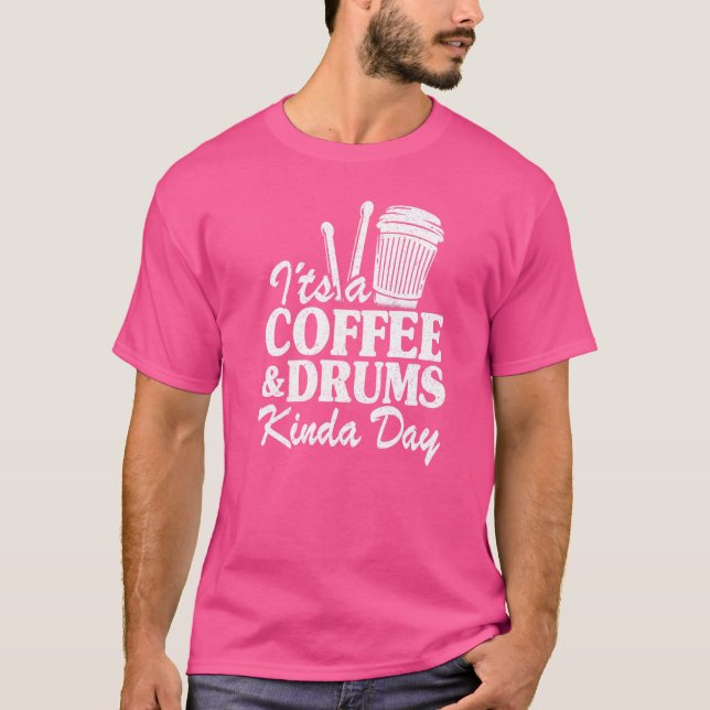 T-shirt C'est un café et tambours Kinda Day Percussionist  (Devant)