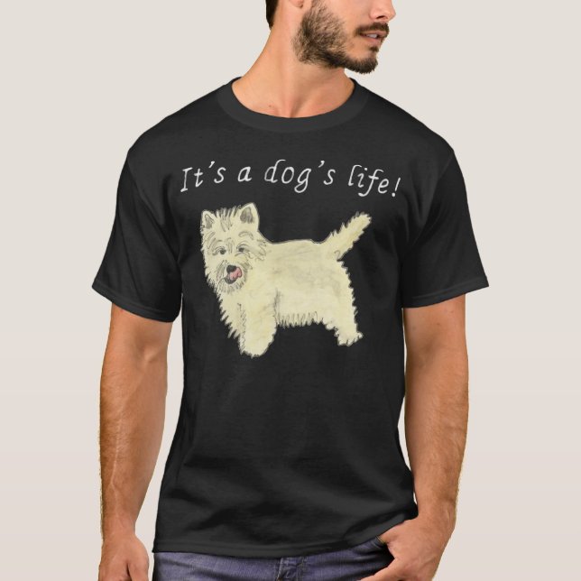 T-shirt C'est un chien de la vie mignonne Westie Dog Art C (Devant)