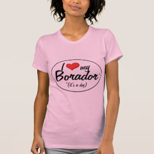 T-shirt C'est un chien ! J'aime mon Borador