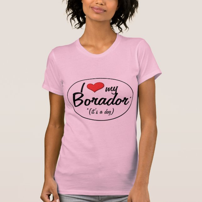 T-shirt C'est un chien ! J'aime mon Borador (Devant)