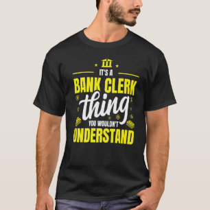 T-shirt C'est un commis de banque que tu ne comprendrais p