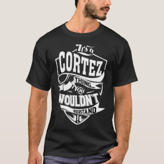 T-shirt C'est un Cortez Thing