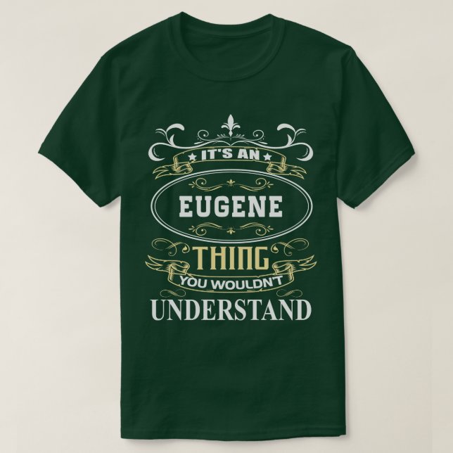 T-shirt C'Est Un Eugène Que Vous Ne Comprendriez Pas (Design devant)