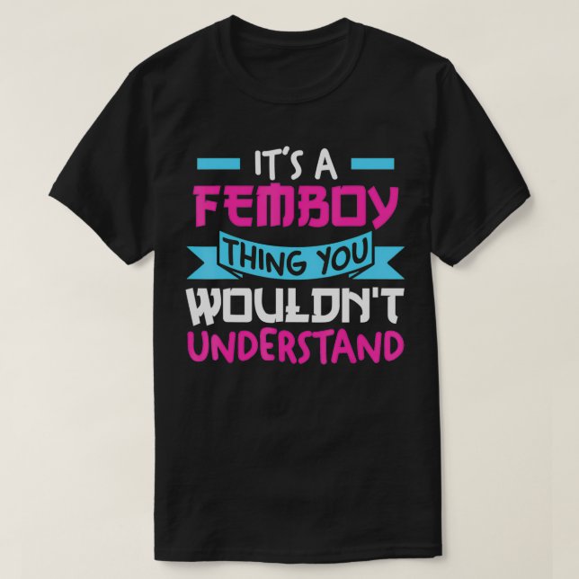 T-shirt c'est un femboy que vous ne comprendriez pas anime (Design devant)